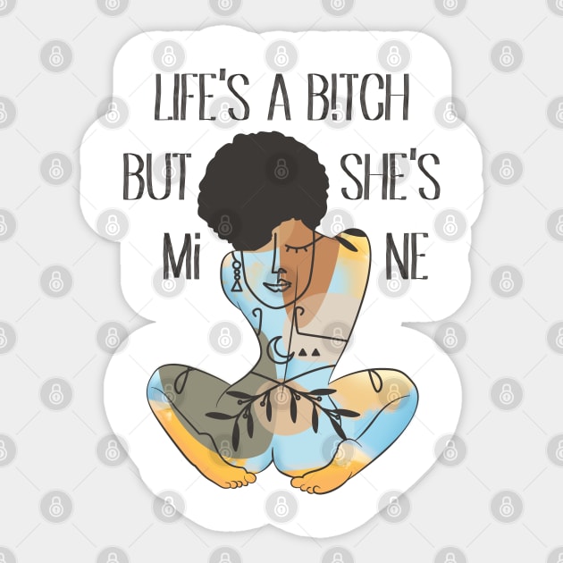 Life's A B!tch But Sticker by keshanDSTR